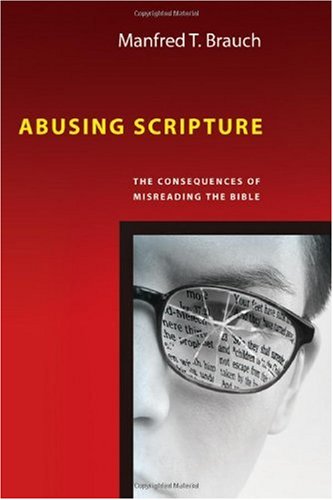 Abusing Scripture The Consequences of Misreading the Bible  2009 9780830825790 Front Cover