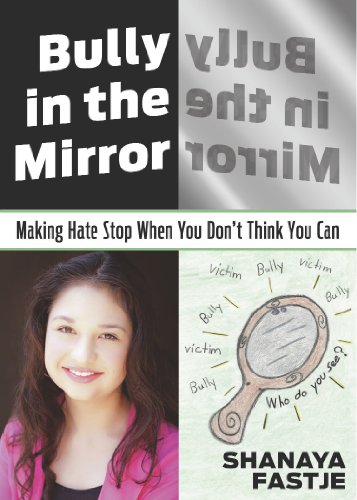 Bully in the Mirror Making Hate Stop When You Don't Think You Can N/A 9780984304790 Front Cover