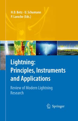 Lightning: Principles, Instruments and Applications Review of Modern Lightning Research  2009 9781402090790 Front Cover