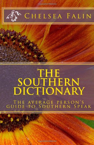 Southern Dictionary The Average Person's Guide to Southern Speak N/A 9781477494790 Front Cover