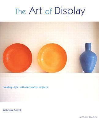 Art of Display Creating Style with Decorative Objects  2002 9781840005790 Front Cover