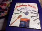 Making Music : Six Instruments You Can Create N/A 9780060214791 Front Cover