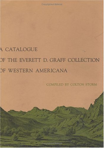 Catalogue of the Everett D. Graff Collection of Western Americana   1968 9780226775791 Front Cover