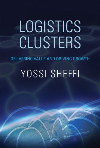 Logistics Clusters Delivering Value and Driving Growth  2012 9780262526791 Front Cover