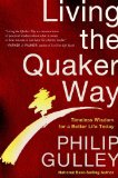 Living the Quaker Way Discover the Hidden Happiness in the Simple Life N/A 9780307955791 Front Cover
