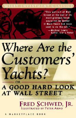 Where Are the Customers' Yachts? or a Good Hard Look at Wall Street   1995 9780471119791 Front Cover