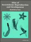 Atlas of Invertebrate Reproduction and Development   1991 9780471560791 Front Cover