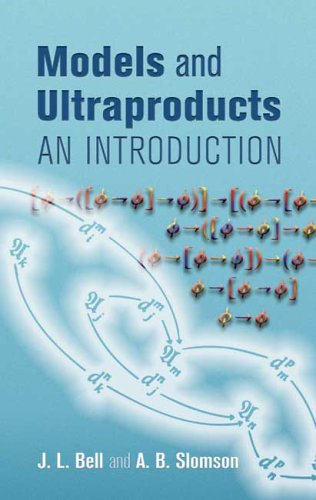 Models and Ultraproducts An Introduction  2006 9780486449791 Front Cover