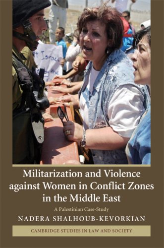 Militarization and Violence Against Women in Conflict Zones in the Middle East A Palestinian Case-Study  2009 9780521708791 Front Cover