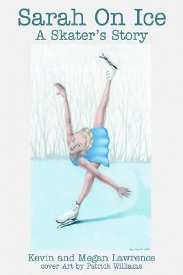 Sarah on Ice A Skater's Story  2002 9780595253791 Front Cover