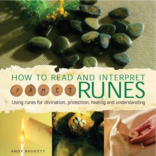 How to Read and Interpret Runes Using Runes for Divination, Protection, Healing and Understanding  2012 9780754825791 Front Cover