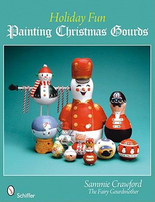 Holiday Fun Painting Christmas Gourds  2009 9780764332791 Front Cover