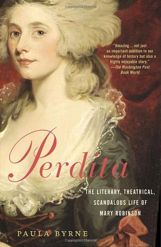 Perdita The Literary, Theatrical, Scandalous Life of Mary Robinson  2005 9780812970791 Front Cover