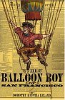 Balloon Boy of San Francisco   2005 9780961735791 Front Cover