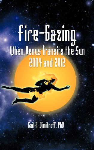 Fire-Gazing When Venus Transits the Sun 2004 And 2012  2012 9781466916791 Front Cover