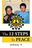 Peace Anonymous The 12 Steps to Peace  2012 9781477129791 Front Cover