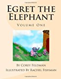 Egret the Elephant Meet Egret N/A 9781479170791 Front Cover