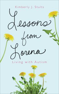 Lessons from Lorena Living with Autism N/A 9781617390791 Front Cover