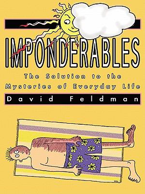 Imponderables The Solution to the Mysteries of Everyday Life N/A 9780060754792 Front Cover