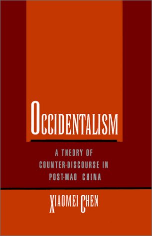 Occidentalism A Theory of Counter-Discourse in Post-Mao China  1995 9780195085792 Front Cover