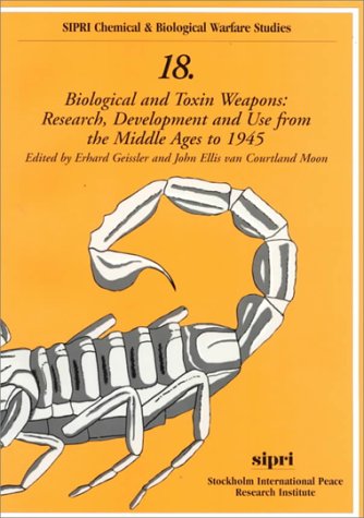Biological and Toxin Weapons Research, Development and Use from the Middle Ages To 1945  1999 9780198295792 Front Cover