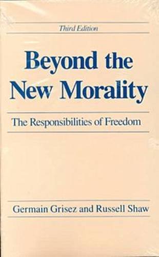 Beyond the New Morality The Responsibilities of Freedom, Third Edition 3rd 1988 9780268006792 Front Cover