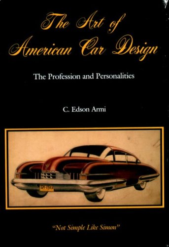 Art of American Car Design The Profession and Personalities  1988 9780271004792 Front Cover