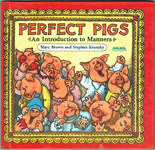 Perfect Pigs An Introduction to Manners N/A 9780316110792 Front Cover