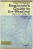 Complete Beginner's Guide to Ice Skating   1974 9780385037792 Front Cover