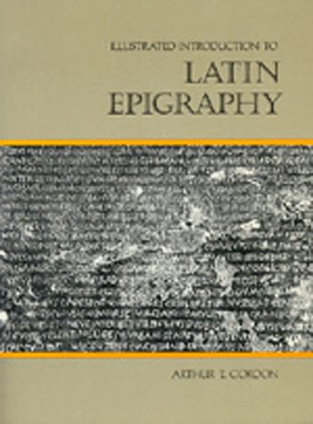 Illustrated Introduction to Latin Epigraphy   1983 9780520050792 Front Cover
