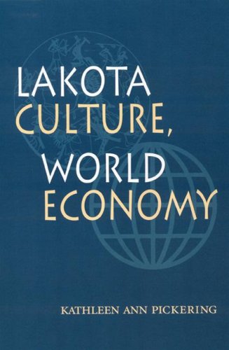 Lakota Culture, World Economy   2004 9780803287792 Front Cover