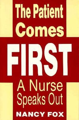 Patient Comes First A Nurse Speaks Out N/A 9780879754792 Front Cover