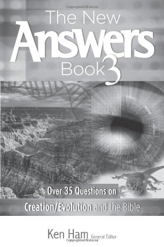 New Answers Book 3 Over 35 Questions on Creation/Evolution and the Bible  2010 9780890515792 Front Cover