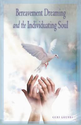 Bereavement Dreaming and the Individuating Soul   2004 9780892540792 Front Cover