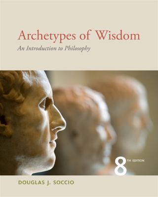 Archetypes of Wisdom An Introduction to Philosophy 8th 2013 9781111837792 Front Cover