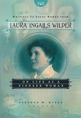 Writings to Young Women from Laura Ingalls Wilder On Life as a Pioneer Woman  2011 9781404175792 Front Cover