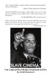 Slave Cinema The Crisis of the African-American in Film  2008 9781436321792 Front Cover