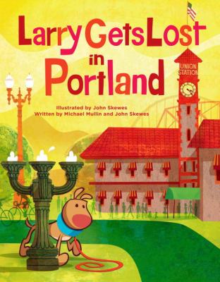 Larry Gets Lost in Portland   2012 9781570616792 Front Cover