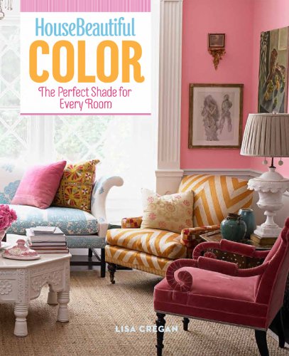 House Beautiful Color The Perfect Shade for Every Room  2009 9781588169792 Front Cover