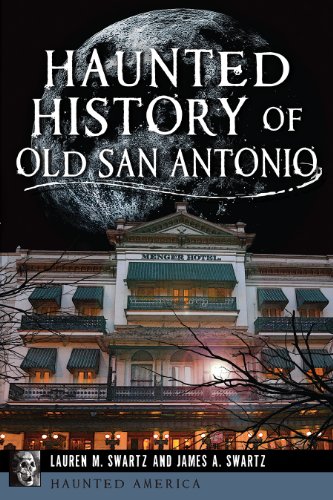 Haunted History of Old San Antonio   2013 9781609499792 Front Cover