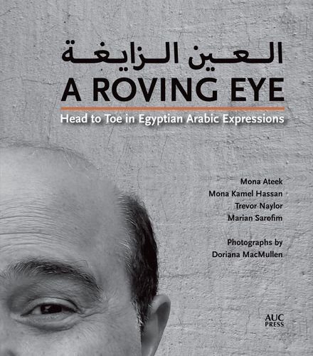 Roving Eye Head to Toe in Egyptian Arabic Expressions  2014 9789774166792 Front Cover