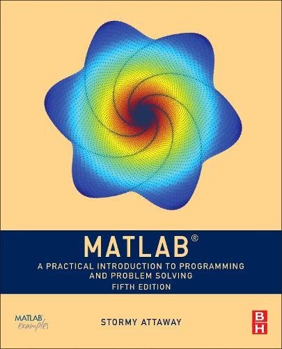 Matlab A Practical Introduction to Programming and Problem Solving 5th 2019 9780128154793 Front Cover