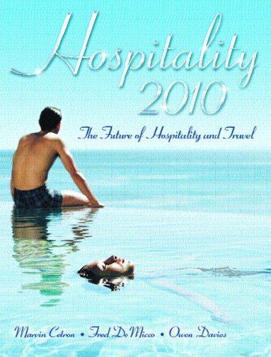 Hospitality 2010 The Future of Hospitality and Travel  2006 9780131475793 Front Cover