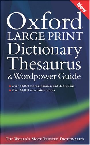 Oxford Large Print Dictionary, Thesaurus, and Wordpower Guide  Large Type  9780198610793 Front Cover