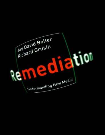 Remediation Understanding New Media  2000 (Reprint) 9780262522793 Front Cover