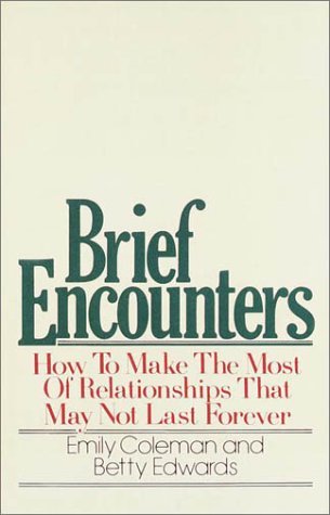 Brief Encounters How to Make the Most of Relationships That May Not Last Forever N/A 9780385155793 Front Cover