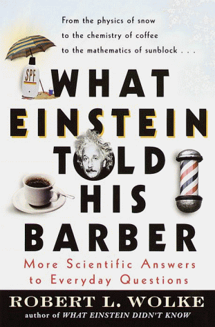 What Einstein Told His Barber More Scientific Answers to Everyday Questions  2000 9780440508793 Front Cover