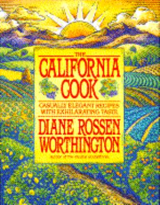 California Cook Casually Elegant Recipes with Exhilarating Taste  1994 9780553091793 Front Cover