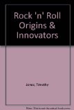 Rock 'n' Roll Origins and Innovators  Revised  9780757581793 Front Cover