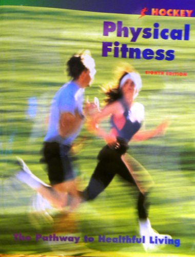 Physical Fitness The Pathway to Healthful Living 8th 1996 (Revised) 9780815144793 Front Cover